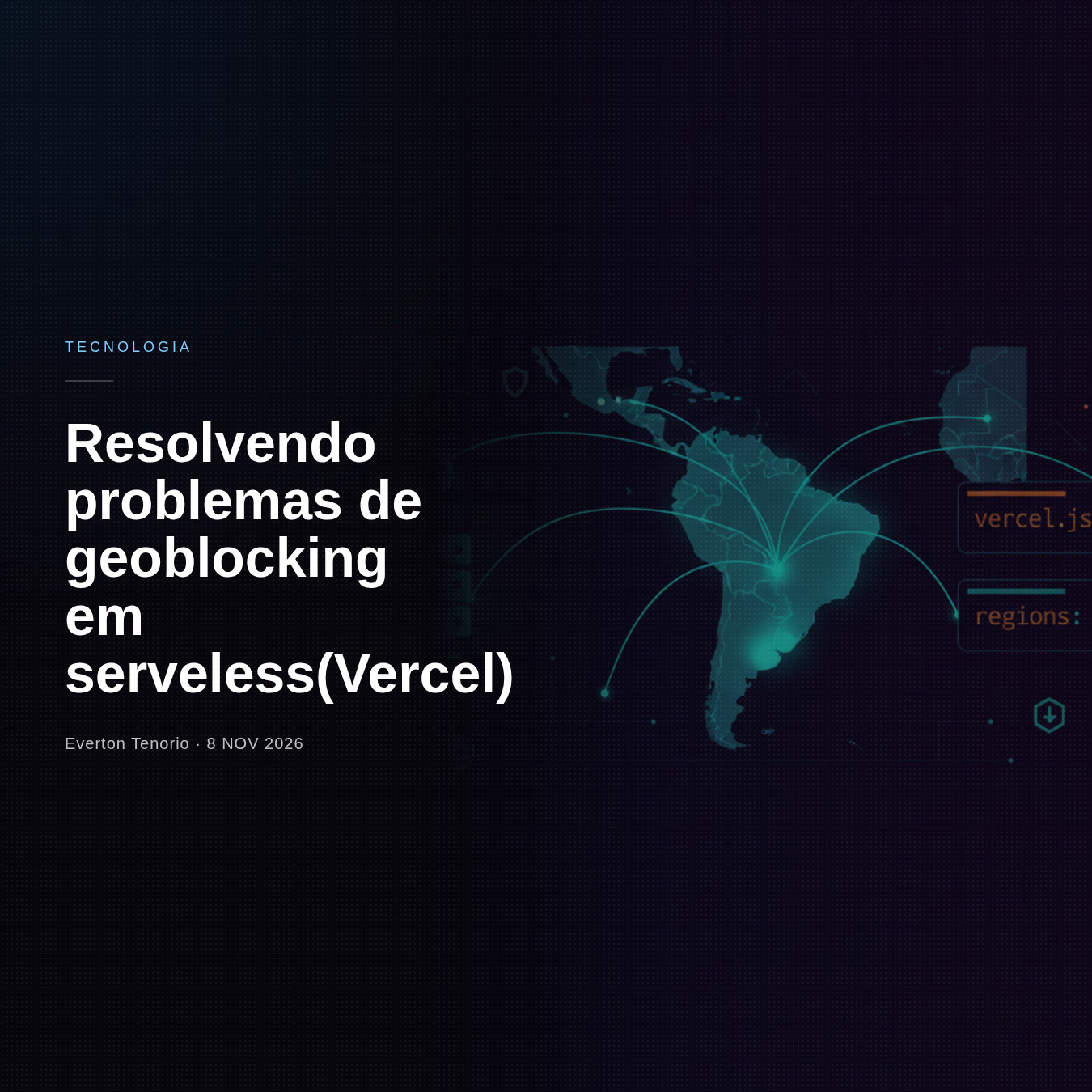 Resolvendo problemas de geoblocking em Serverless(Vercel)